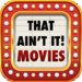 That Ain't It! Movie Trivia